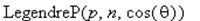 LegendreP(p,n,cos(theta))