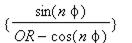 {sin(n*phi)/(OR-cos(n*phi))}
