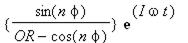 {sin(n*phi)/(OR-cos(n*phi))}*exp(I*omega*t)