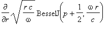 Diff(sqrt(r*c/omega)*BesselJ(p+1/2,omega*r/c),r)