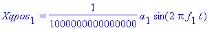 Xqpos[1] := 1/1000000000000000*a[1]*sin(2*Pi*f[1]*t...