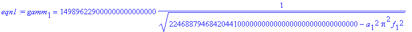 eqn1 := gamm[1] = 149896229000000000000000*1/(sqrt(...