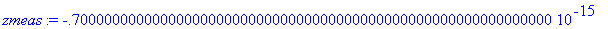 zmeas := -.7000000000000000000000000000000000000000...