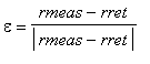 epsilon = (rmeas-rret)/abs(rmeas-rret)