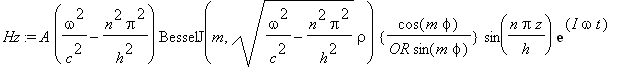 Hz := A*(omega^2/(c^2)-n^2*Pi^2/(h^2))*BesselJ(m,sq...