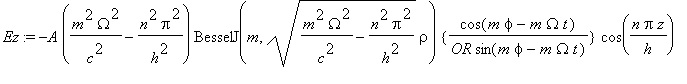 Ez := -A*(m^2*Omega^2/(c^2)-n^2*Pi^2/(h^2))*BesselJ...